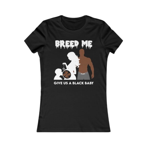 QOS Breed Me Give Us A Black Baby Twins Cuck Scene Women's Favorite Tee