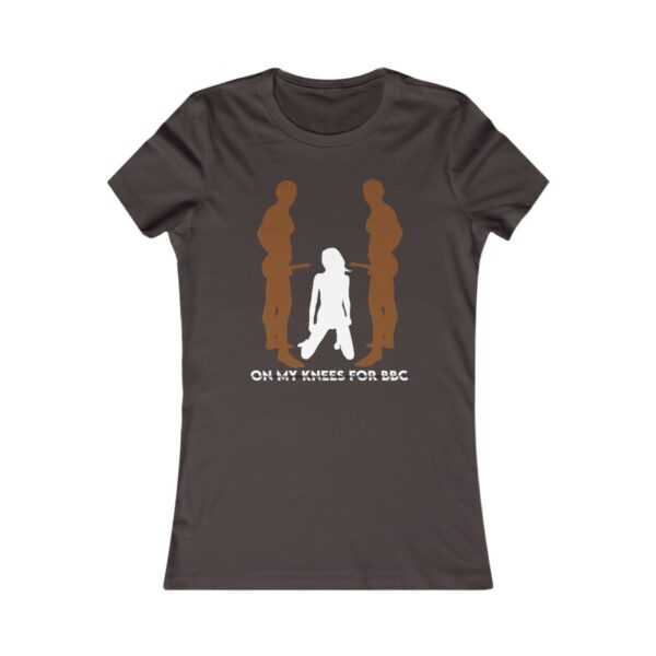 On My Knees For BBC Sliced Text Women's Favorite Tee - Image 3