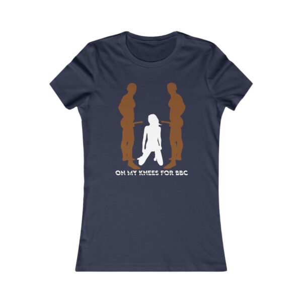 On My Knees For BBC Sliced Text Women's Favorite Tee - Image 7