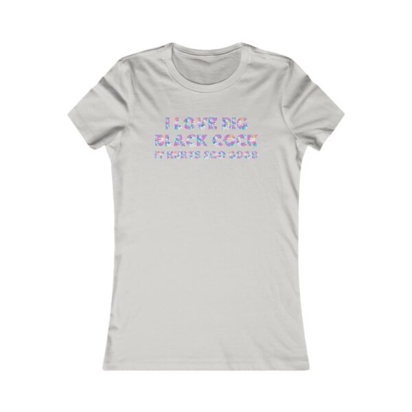 I Love BBC It Hurts Soo Good Painted Text Women's Favorite Tee - Image 11