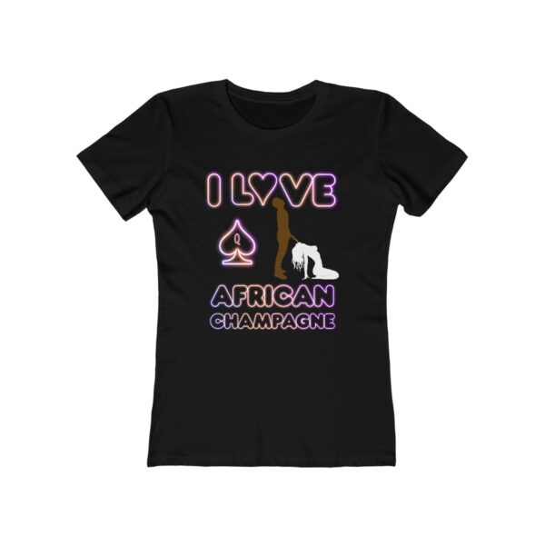 QOS I Love African champagne Women's The Boyfriend Tee