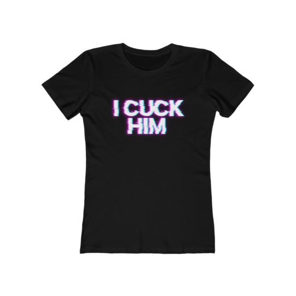 I Cuck Him Glitch Matching Boyfriend Tee