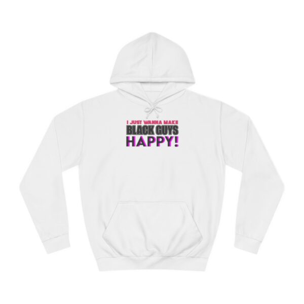 QOS I Just Want To Make Black Guys Happy! Unisex College Hoodie - Image 2