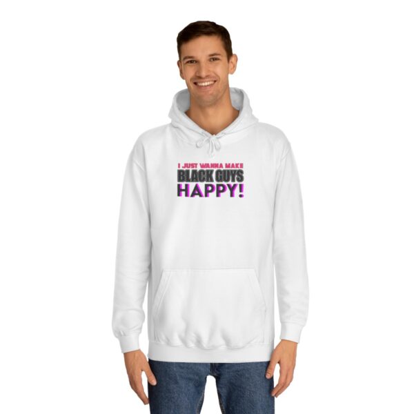 QOS I Just Want To Make Black Guys Happy! Unisex College Hoodie - Image 4