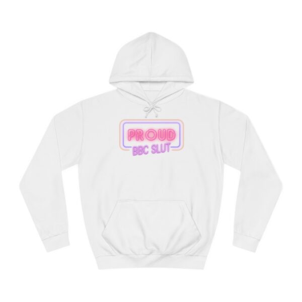 QOS Proud BBC Slut Neon Sign Unisex College Hoodie - Image 6