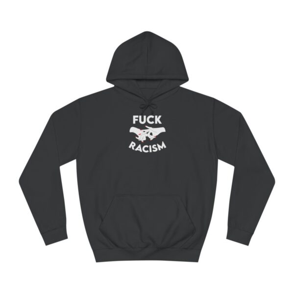 QOS Fuck Racism Hoodie Unisex College Hoodie - Image 6