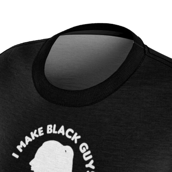 I Make Black Guys Happy Head Cut & Sew Tee - Image 6