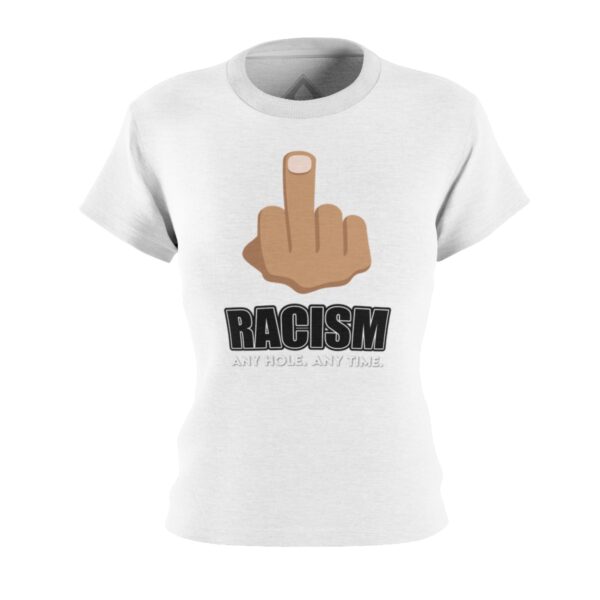 Fuck Racism Any Hole Any Time Women's Cut & Sew Tee - Image 2