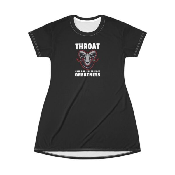 QOS Throat Goat Cum And Experience Greatness T-Shirt Dress - Image 2