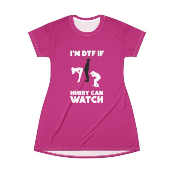 DTF If Hubby Can Watch Cuckold Scene T Shirt Dress - Image 2