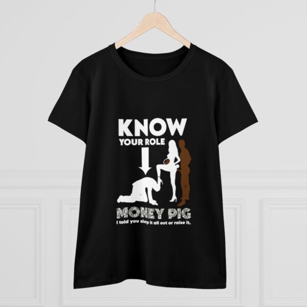 Know Your Role Money Pig Slurp It Out Or Raise It Midweight Cotton Tee - Image 3