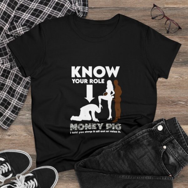 Know Your Role Money Pig Slurp It Out Or Raise It Midweight Cotton Tee - Image 4