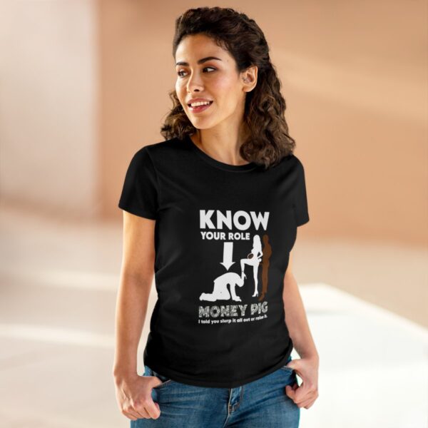 Know Your Role Money Pig Slurp It Out Or Raise It Midweight Cotton Tee - Image 5