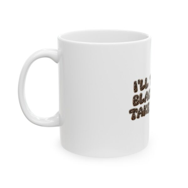 QOS Take It Black Coffee Text Ceramic Mug 11oz - Image 3