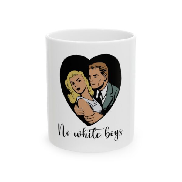 No White Boys Ceramic Mug 11oz