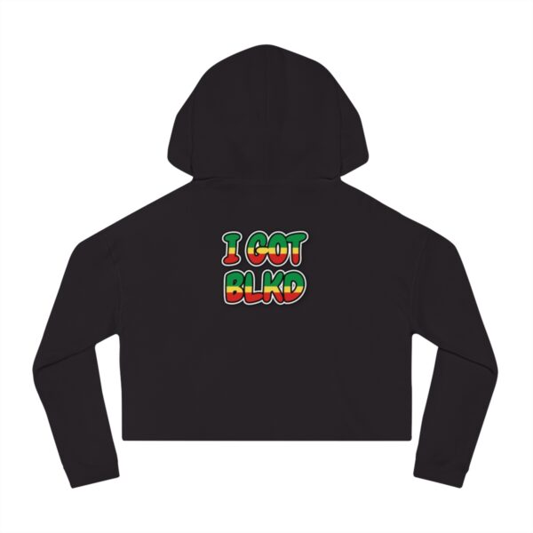 Africanized White Woman I Got BLKD Women’s Cropped Hooded Sweatshirt - Image 3