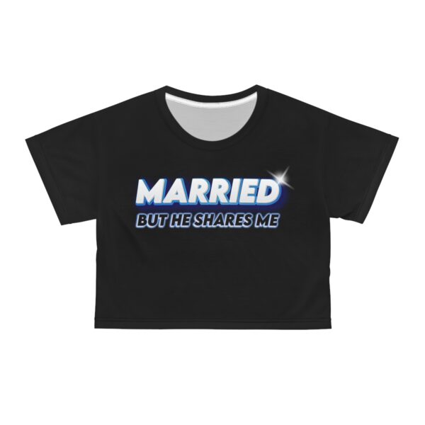 Married But He Shares Me Crop Tee - Image 6