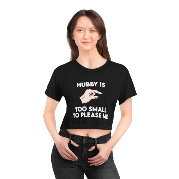 Hubby Is Too Small Crop Tee - Image 5