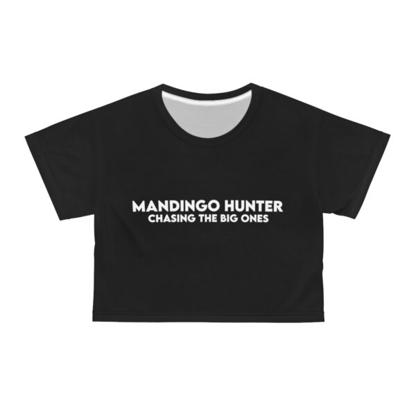 Mandingo Hunter Chasing The Big Ones Size Queen Crop Tee - Image 6