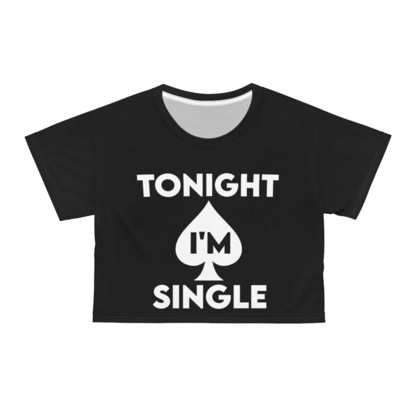 QOS Tonight I'm Single Crop Tee - Image 6