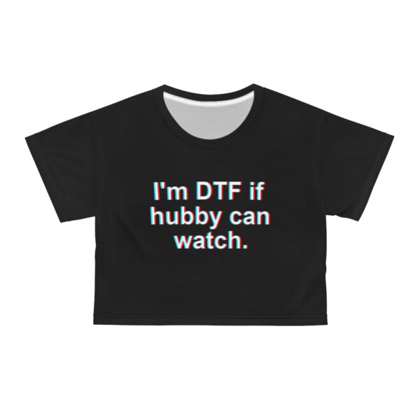 I'm DTF If Hubby Can Watch Trippy Print Crop Tee - Image 6