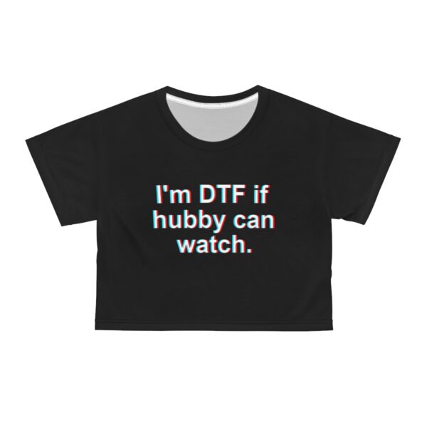 I'm DTF If Hubby Can Watch Trippy Print Crop Tee - Image 10