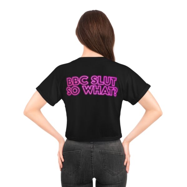 PROUD BBC Slut BBC Slut So What? Crop Tee - Image 17