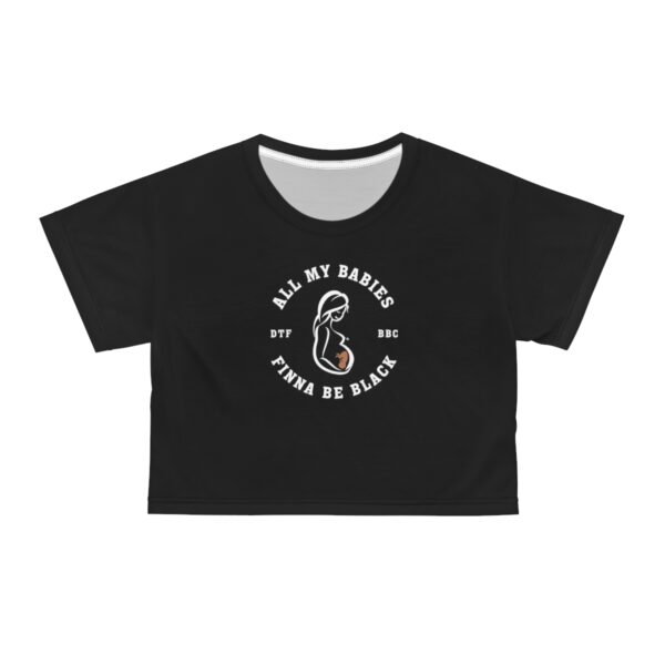 QOS All My Babies Finna Be Black Crop Tee - Image 18