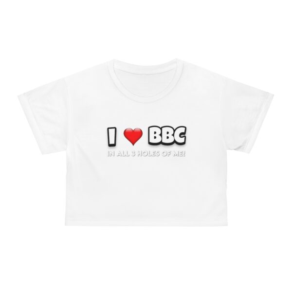 I Love BBC In All 3 Holes Black And White Crop Tee - Image 6