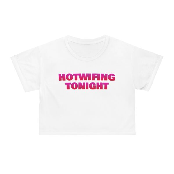 Hotwifing Tonight Holla Crop Tee - Image 6