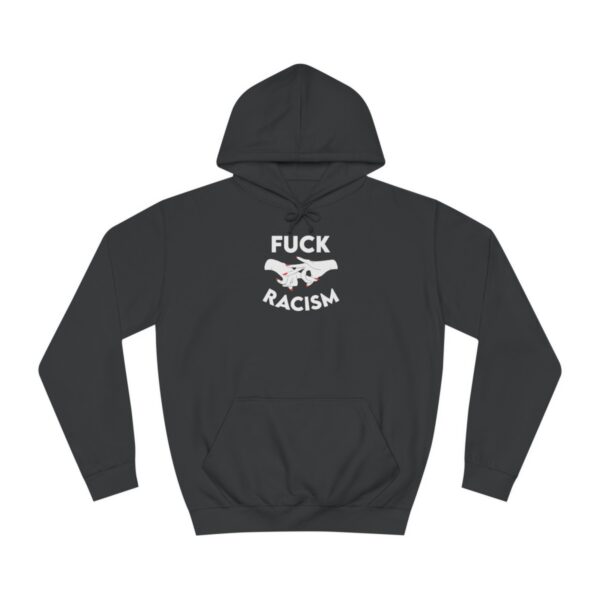 QOS Fuck Racism Hoodie Unisex College Hoodie - Image 2