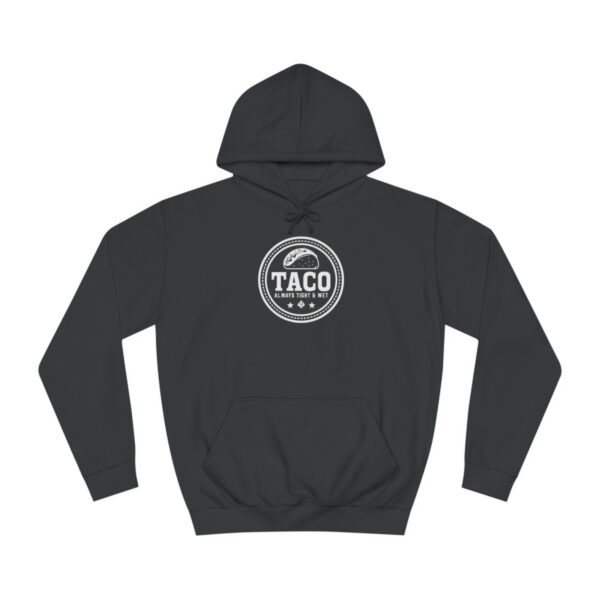 QOS Taco Always Tight & Wet Unisex College Hoodie - Image 6