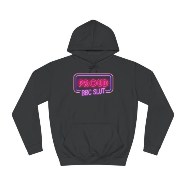 QOS Proud BBC Slut Neon Sign Unisex College Hoodie - Image 2