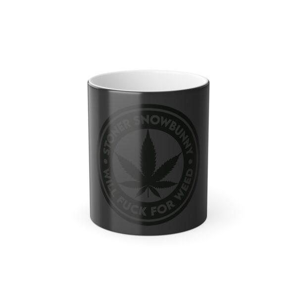 Stoner Snowbunny Will Fuck For Weed Color Morphing Mug, 11oz - Image 5