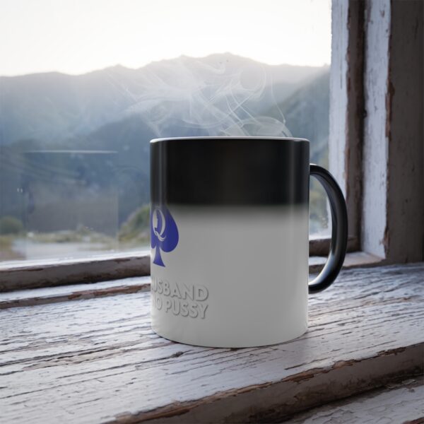 QOS Snowbunny My Husband Gets No Pussy Color Morphing Mug, 11oz - Image 8