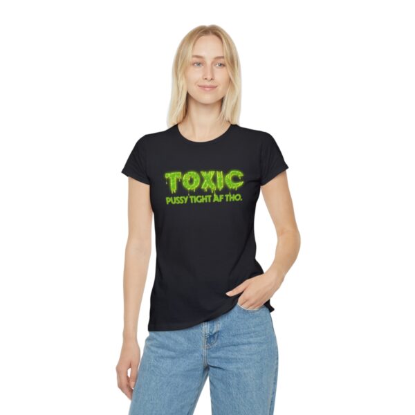 Toxic Tight Pussy Women's T-Shirt