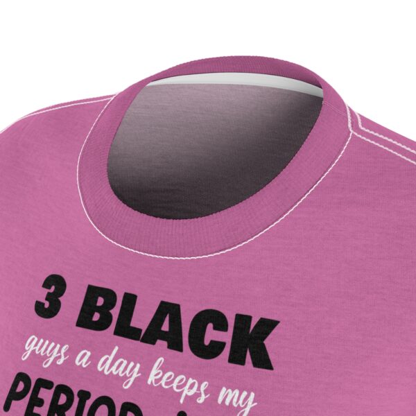 3 Black Guys A Day Keeps My Period Away Gangbang Cut & Sew Tee - Image 6